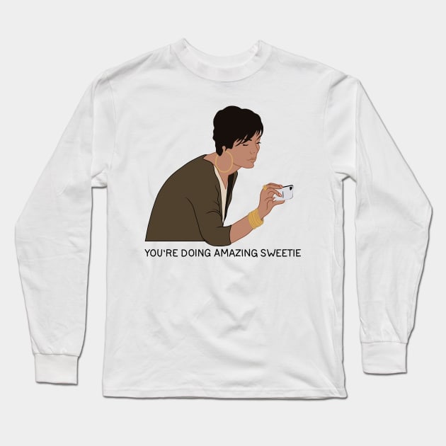 You're Doing Amazing, Sweetie Long Sleeve T-Shirt by valentinahramov